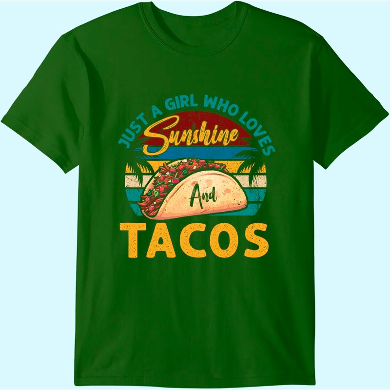 Graphic 365 Taco Tee Just A Girl Who Loves Sunshine & Tacos T-shirt — Mens T Shirts