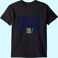 Womens English Teachers Get Lit T-shirt