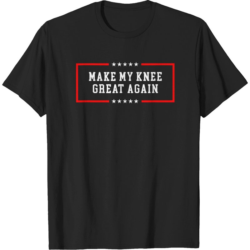 Make My Knee Great Again - Funny Post Knee Surgery T-shirt — T-shirts pour hommes