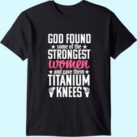 Knee Replacement Funny Strongest Surgery Recovery Gift T-shirt