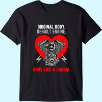 Original Body Rebuilt Engine Runs Like A Charm T-shirt