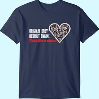 Original Body - Rebuilt Engine / Open Heart Surgery Gift T-shirt