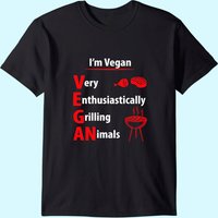 I'm Vegan Very Enthusiastically Grilling Animals T-shirt