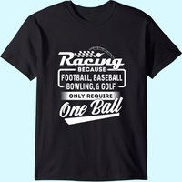 Racing Because - Funny Drag Racer Race Car Drag Racing T-shirt