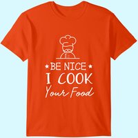 T-shirt Sous Chef Amusant - Soyez Gentil, Je Cuisine Votre Nourriture