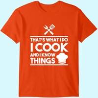 T-shirt Cook Lover That's What I Do I Cook And I Know Things