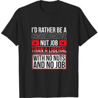 I'd Rather Be A Conservative Nut Job Men's T-Shirt