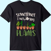Cadeau de jardinier drôle T-shirt Wet My Plants pour hommes