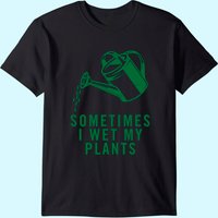 T-shirt pour hommes "Sometimes I Wet My Plants — T-shirts pour hommes