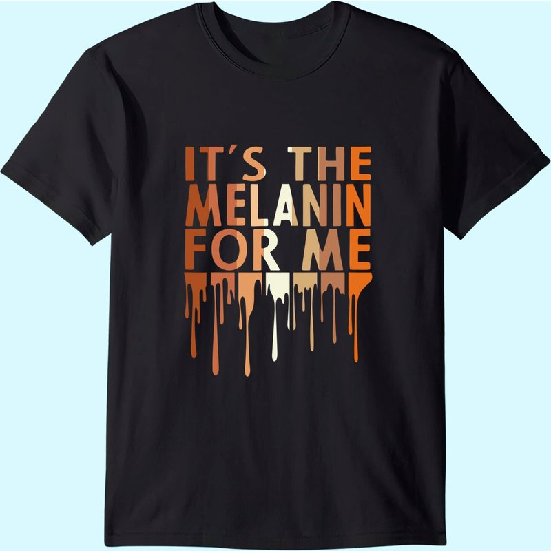 T-Shirt It's The Melanin For Me pour hommes — T-shirts pour hommes