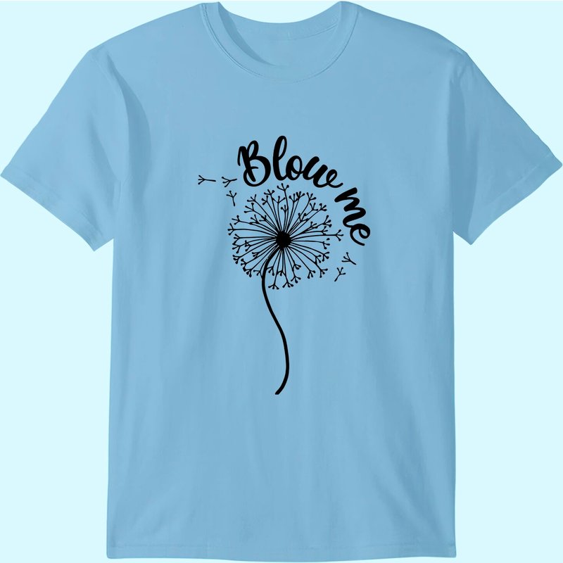 Blows Me Dandelion Flower T Shirt for Men