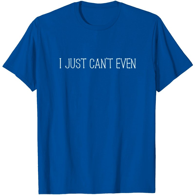 T-shirt pour hommes I Just Can't Even — T-shirts pour hommes