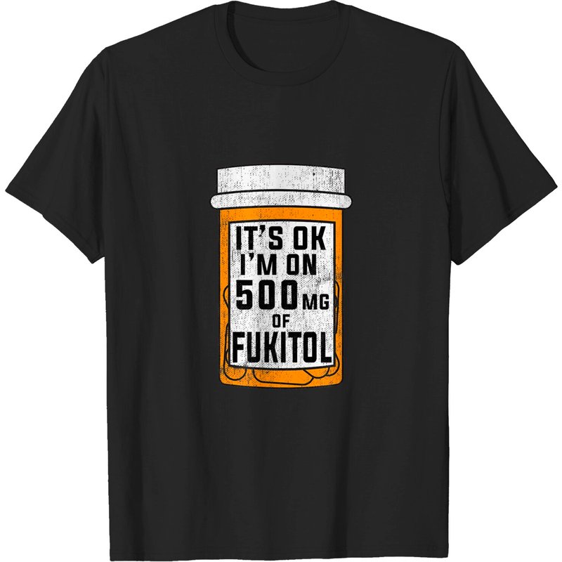T-shirt Fukitol It's Ok I'm On 500mg pour hommes — T-shirts pour hommes