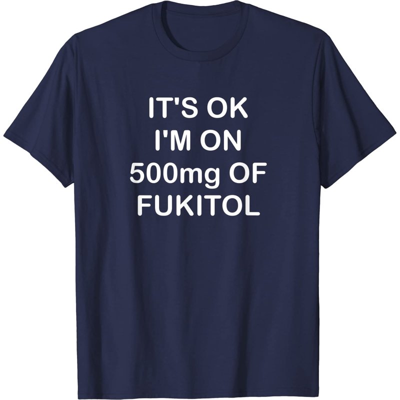 Fukitol It's Ok I'm On 500mg T-Shirt pour hommes — T-shirts pour hommes