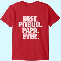 Pitbull Papa Ever Dad T-Shirt for Men