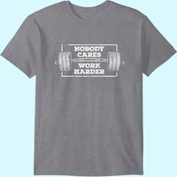 T-shirt Motivation Nobody Cares Work Harder pour hommes