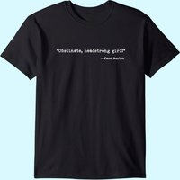 T-shirt pour hommes avec citation de Jane Austen : Fille obstinée et têtue — T-shirts pour hommes