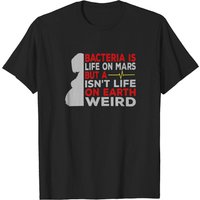 Tom Macdonald Bacteria Is Life On Mars Heartbeat Isn't Life On Earth Shirt — Mens T Shirts