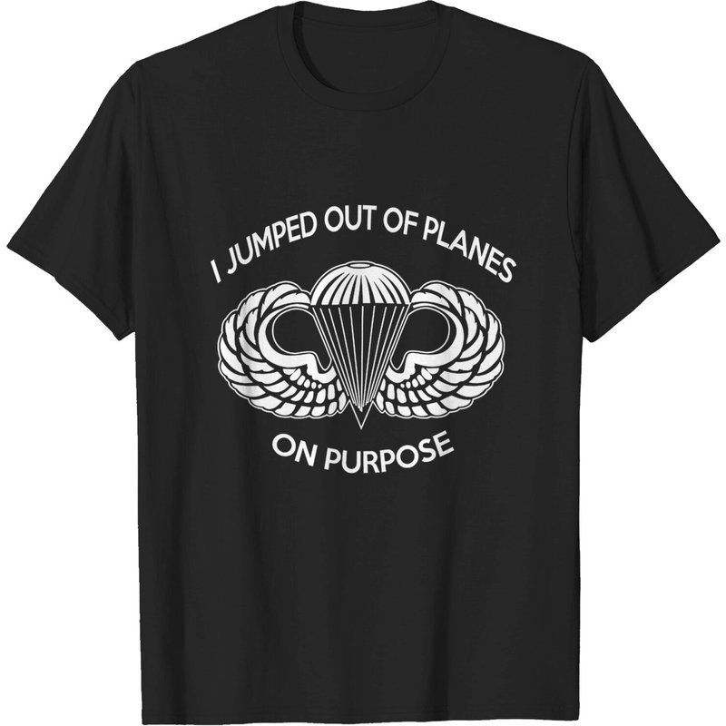 I Jumped Out Of Planes On Purposes T-Shirt for Men — Mens T Shirts