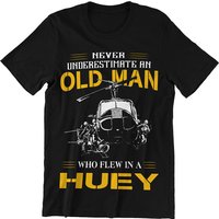 Never Underestimate An Old Man Who Flew In A Huey T-Shirt — Mens T Shirts