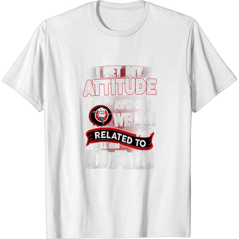 T-Shirt Get My Attitude Awesome Welder Call Him Dad pour Hommes — T-shirts pour hommes
