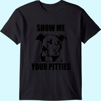 T-Shirt pour Hommes Show Me Your Pitties Amoureux des Pitbulls — T-shirts pour hommes