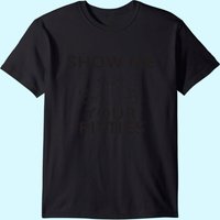 Show Me Your Pitties Pitbull Fan T-Shirt for Men
