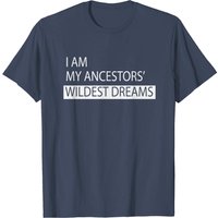 T-shirt pour hommes I Am My Ancestors' Wildest Dreams — T-shirts pour hommes