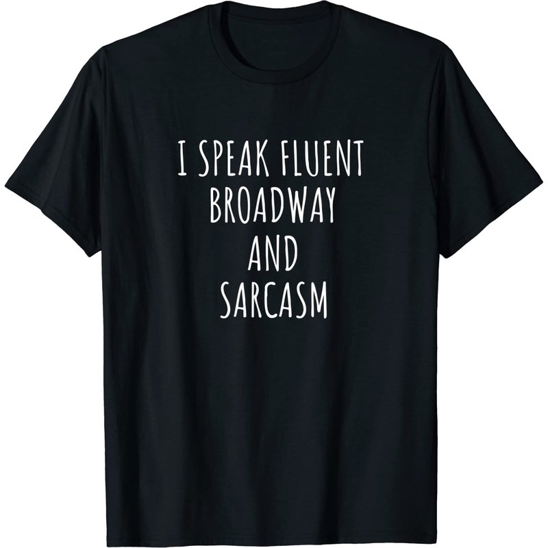 T-shirt I Speak Fluent Broadway pour hommes
