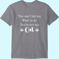 T-shirt "Tu ne peux pas me dire quoi faire, tu n'es pas mon chat