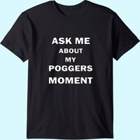 T-shirt Ask Me About My Poggers Moment pour hommes — T-shirts pour hommes