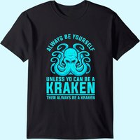 Soyez Vous-Même, Sauf Si Vous Pouvez Être Un Kraken T-Shirt pour Hommes — T-shirts pour hommes