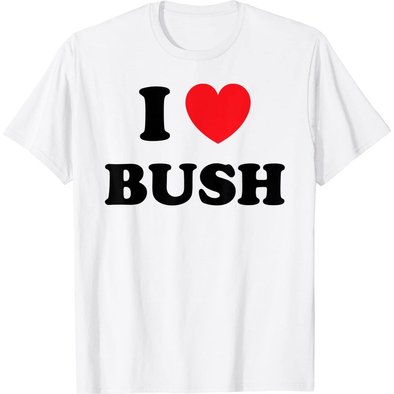 I Love Bush - I Heart Bush T-Shirt for Men — Mens T Shirts