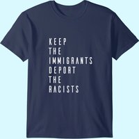 Keep The Immigrants Deport The Racists Men's T-Shirt — Mens T Shirts