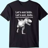 Let's Eat Kids Punctuation Saves Lives Grammar T-Shirt for Men