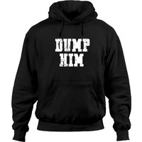 Dump Him Pullover Hoodie for Unisex in Black