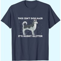 This Isn't Dog Hair It's Husky - Siberian Husky T-Shirt for Men — Mens T Shirts