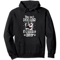 Siberian Husky This Isn't Dog Hair It's Husky Pullover Hoodie