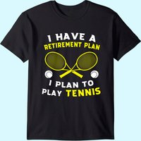 T-shirt Grandpa J'ai un Plan de Retraite Je Prévois de Jouer au Tennis