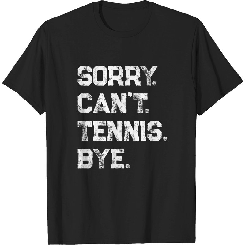 T-shirt Sorry Can't Tennis Bye Player & Fan pour hommes