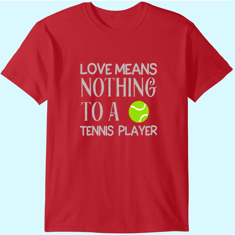 T-Shirt Love Means Nothing To A Tennis Player pour Hommes — T-shirts pour hommes