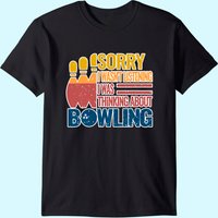 Désolé, je n'écoutais pas, je pensais au bowling T-shirt — T-shirts pour hommes