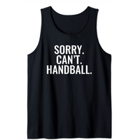Sorry, Can't. Handball. Men's Sports Design Tank Top