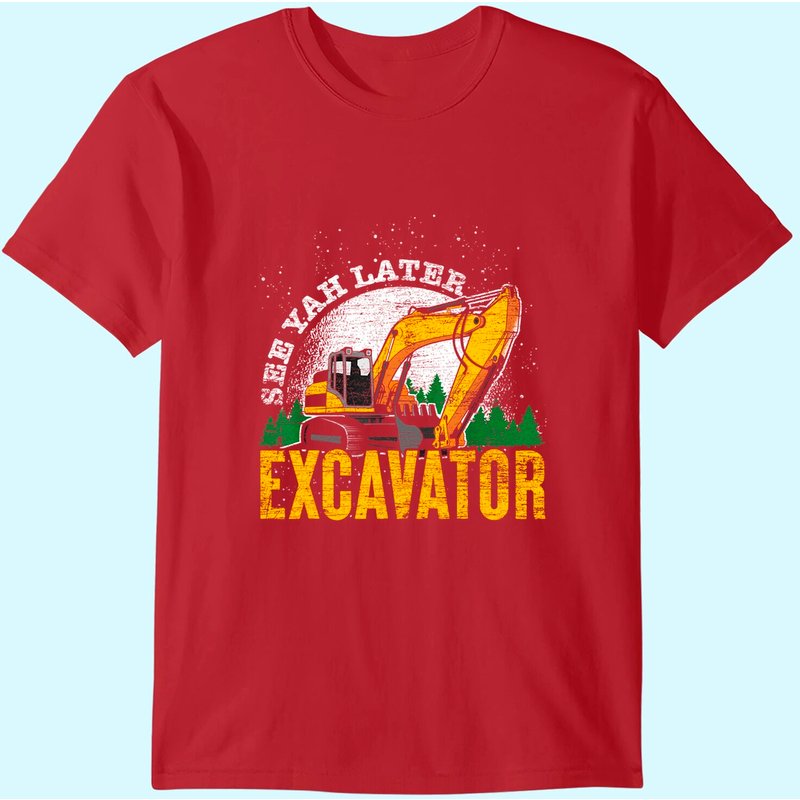 T-shirt pour hommes Driver Gift Toddler See Ya Later Excavator