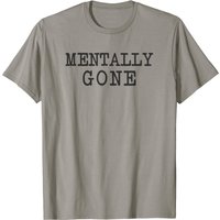 Funny Brunch Quote Men's T-Shirt - Mentally Gone — Mens T Shirts