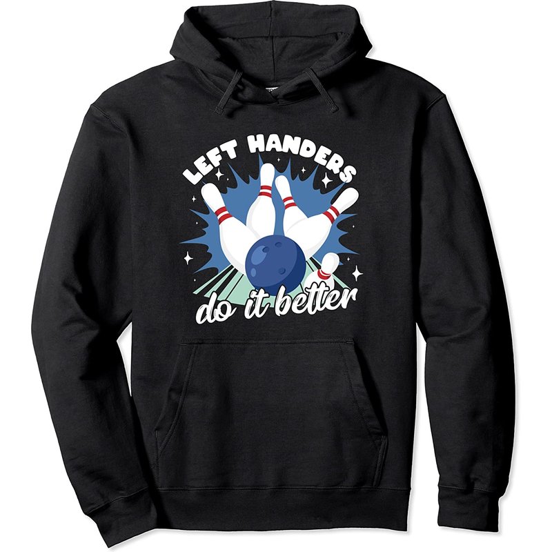 Bowling Pun Left Handers Do It Better Hoodie — Mens Hoodies