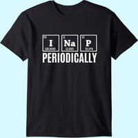 T-shirt humoristique Science : Je fais des siestes périodiquement
