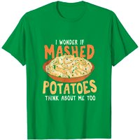 T-shirt pour hommes : Do Mashed Potatoes Think About Me?