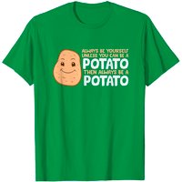 T-shirt Potato Always Be Yourself Unless You Can Be A Potato — T-shirts pour hommes
