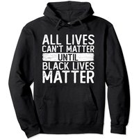 Hoodie Jusqu'à ce que les vies noires comptent, toutes les vies ne peuvent pas compter